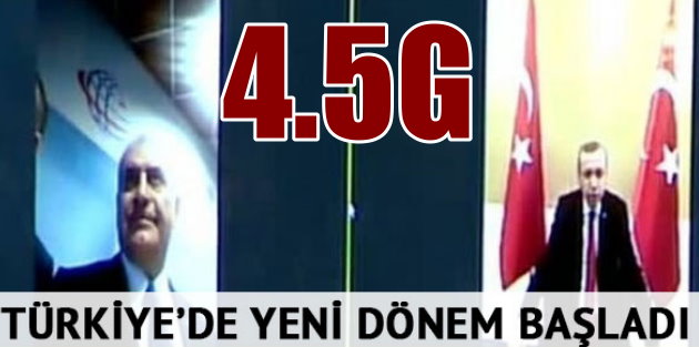 4,5G ile ilk görüşmeyi Erdoğan ve Yıldırım yaptı