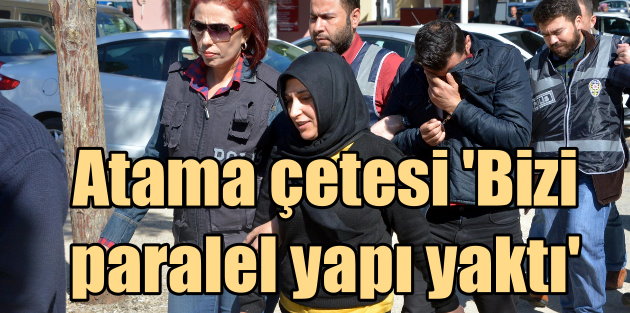 Adana'da öğretmen atama çetesi 'Paralel yapılanma'dan yakındı