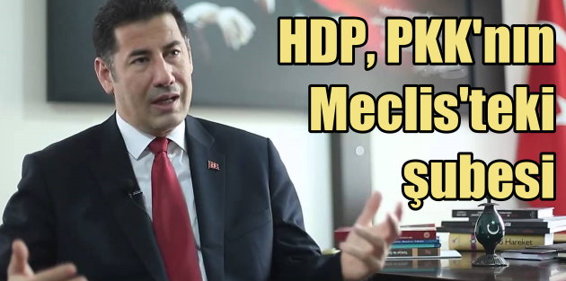 Sinan Oğan; HDP, PKK'nın Meclis'teki şubesi