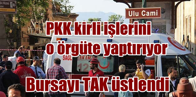 Bursa'daki bombalı saldırıyı PKK'nın TAK kolu üstlendi