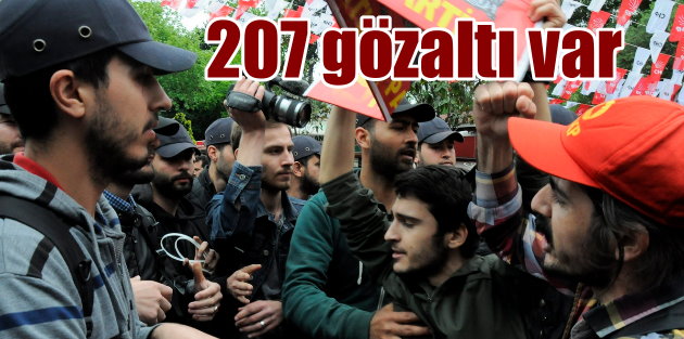 İstanbul'da 1 mayıs: 207 gözalı var
