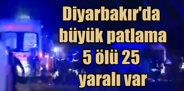 Son Dakika Haberleri, Diyarbakır'da patlama 5 ölü var