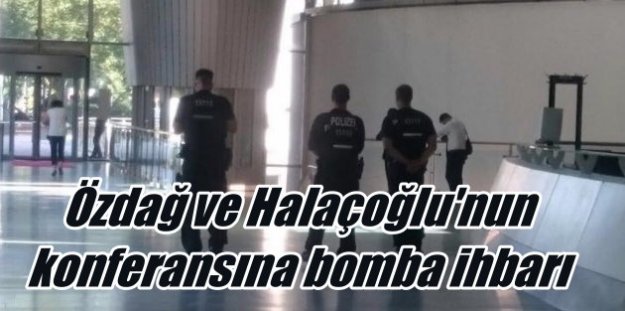 Ümit Özdağ ve Yusuf Halaçoğlu'nun konferansına bomba ihbarı