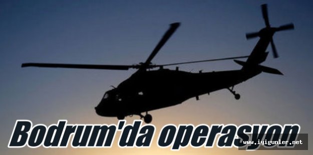 Bodrum'da gece operasyonu: Kaçak FETÖ'cü SAT komandolarına operasyon