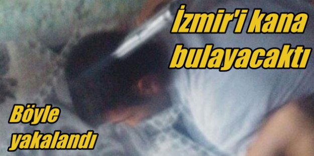 İzmir'de PKK bombacısı son anda yakalandı: Kanlı tezgah bozuldu