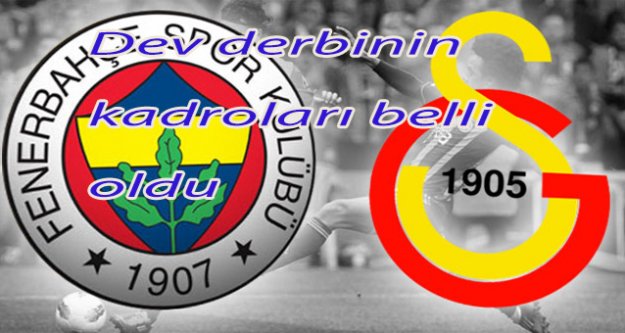  Fenerbahçe-Galatasaray ilk 11'ler