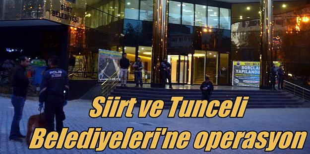  Siirt ve Tunceli Belediye Başkanları gözaltına alındı