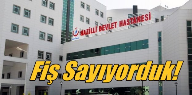 Nazilli Devlet Hastanesi'nde skandal iddia; Uygunsuz yakalandılar