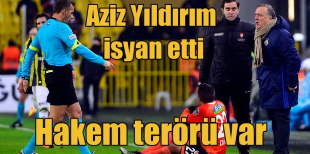 Adanaspor maçı sonrası Aziz Yıldırım isyan etti; Hakem terörü var