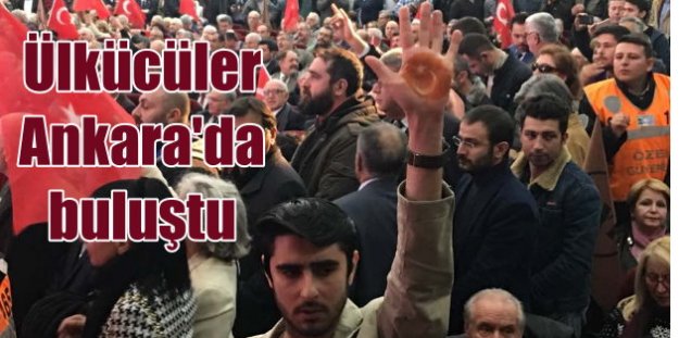 Ülkücüler Ankara'da buluştu: Ülkücüler Hayır'a niyetlendi