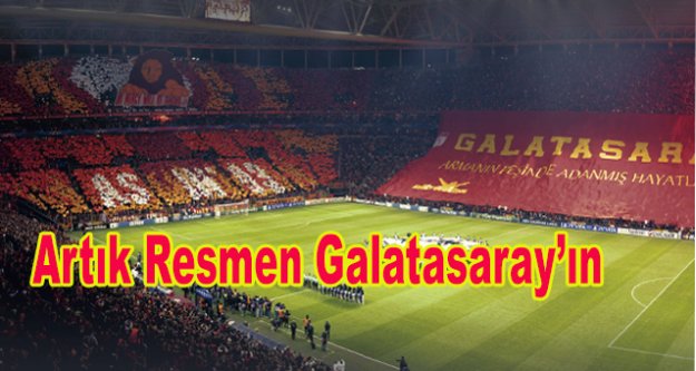 İmza atıldı artık resmen Galatasaray’ın