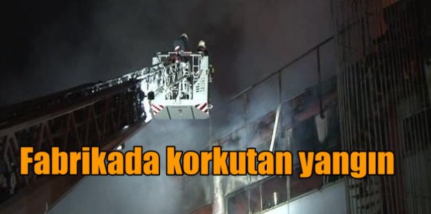 Sancaktepe'de fabrikada yangın: Alevler güçlükle söndürüldü
