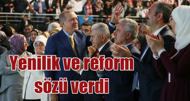 Erdoğan yeniden Genel Başkan; Yenilik ve rerform sözü verdi