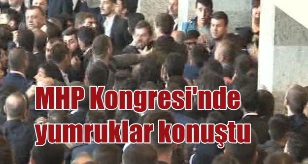 MHP İstanbul Kongresi: Oy verme sırasında yumruklar konuştu..