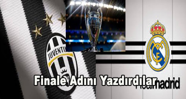 Şampiyonlar Lig'i finalinde Juventus-Real Madrid karşılaşacak