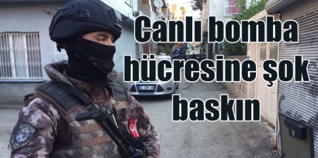 Adana'da canlı bomba operasyonu; 7 DEAŞ'lı terörist gözaltında