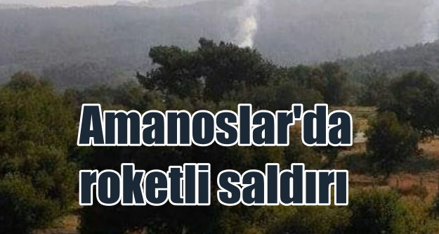 Amanos Dağı'nda Komando Bölüğü'ne roketli saldırı