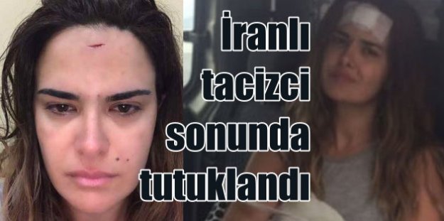 Canan Tuğaner'i taciz eden İranlı turist tutuklandı