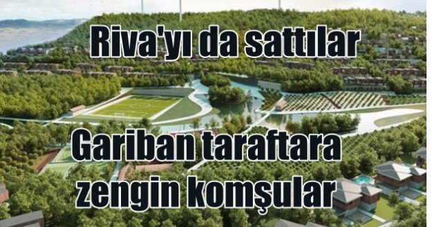Galatasaray Riva inşaat rantçılarına kurban ediliyor