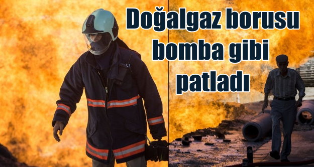 Ankara'da doğalgaz borusu patladı, alevler gökyüzünü kapladı