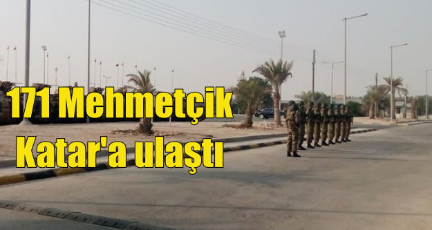 Türkiye'den Katar'a 171 asker daha gönderildi