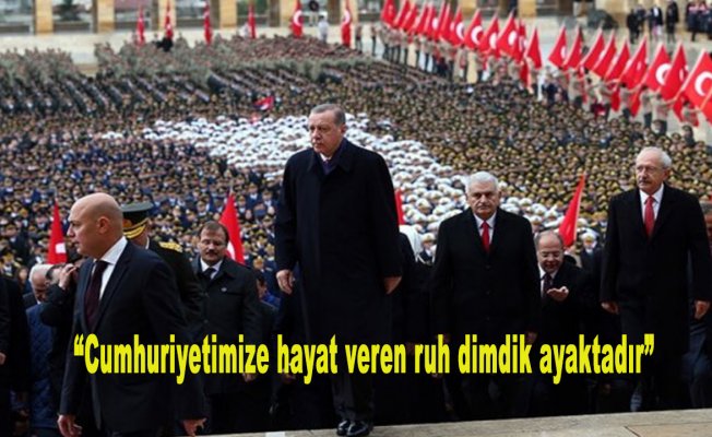 Cumhurbaşkanı Erdoğan: Cumhuriyetimize hayat veren ruh dimdik ayaktadır