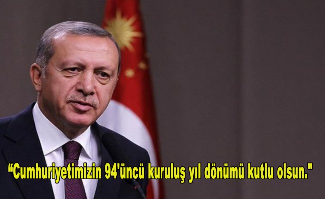 Cumhurbaşkanı Erdoğan'ın 29 Ekim Cumhuriyet Bayramı mesajı