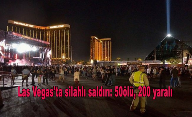 Las Vegas'ta silahlı saldırı: 50 ölü, 200 yaralı