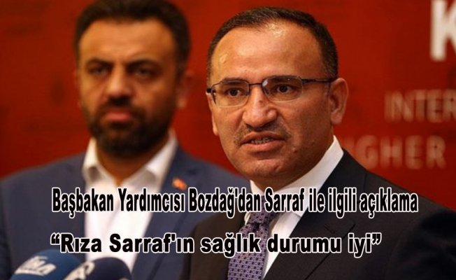 Başbakan Yardımcısı Bozdağ'dan Sarraf ile ilgili açıklama