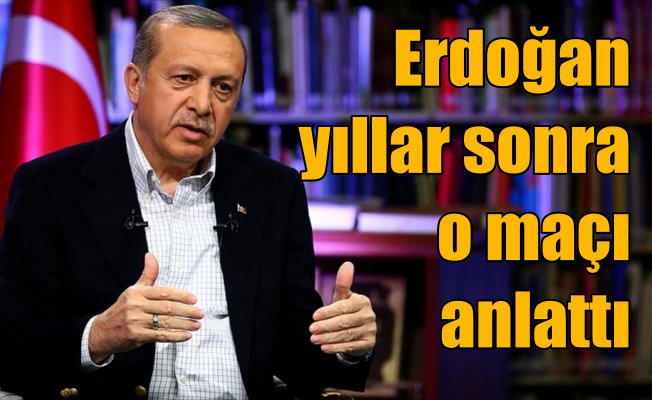 Cumhurbaşkanı Erdoğan: Hayatımda bir kez kırmızı kart gördüm