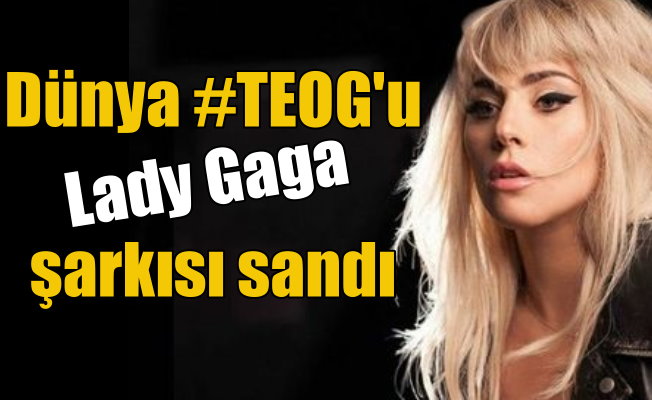 Dünya #TEOG 'u Lady Gaga şarkısı sandı