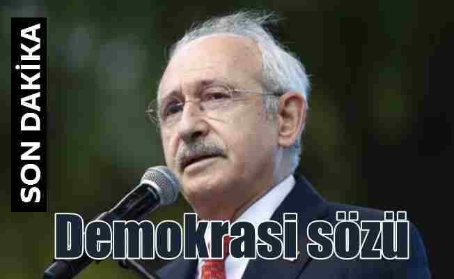 Kılıçdaroğlu; Demokrasiyi yeniden güçlendirmeliyiz