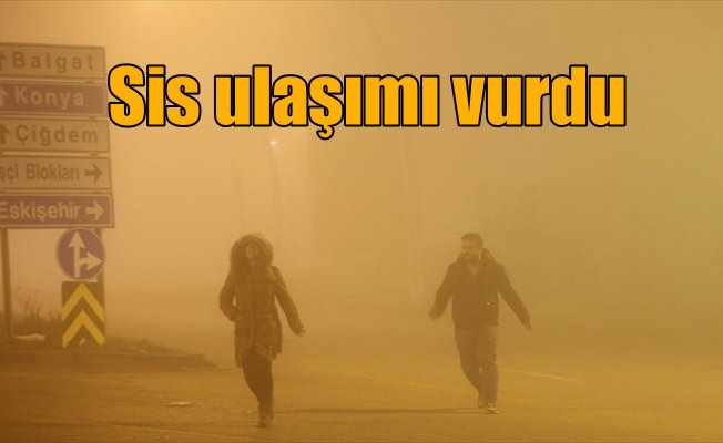 Ankara'da hava durumu; Sis ulaşımı vurdu