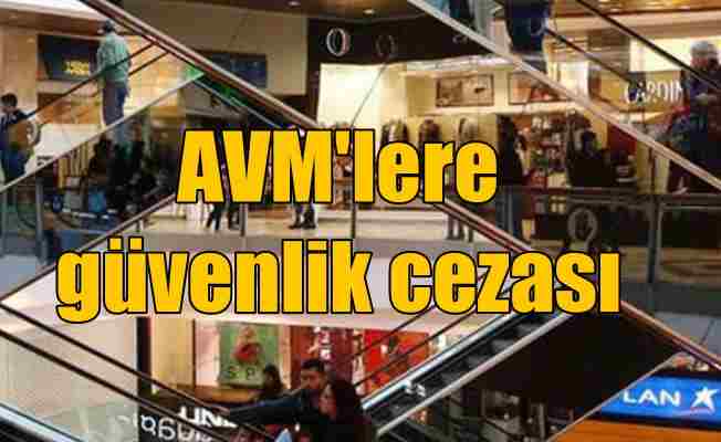 AVM'lere sivil polis  denetimi: Ceza yağdı