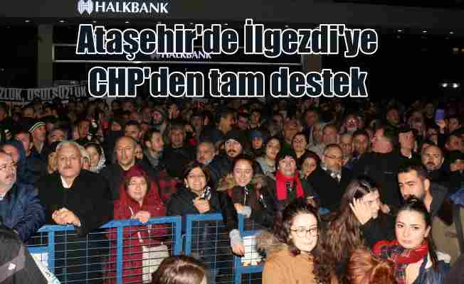 CHP'li vekillerden İlgezdi'ye tam destek