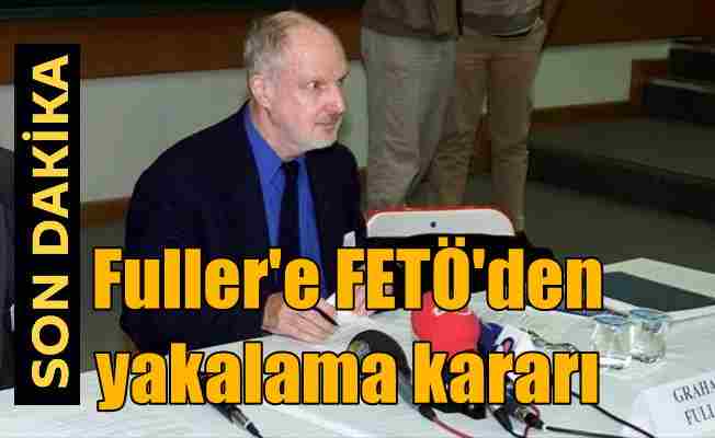 CIA'in eski görevlisi Fuller'e FETÖ'den yakalama kararı