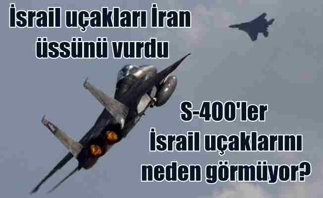 İsrail uçakları, İran üssünü vurdu