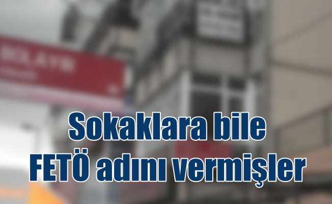 İstanbul'da FETÖ'cü sokak isimleri değiştirildi