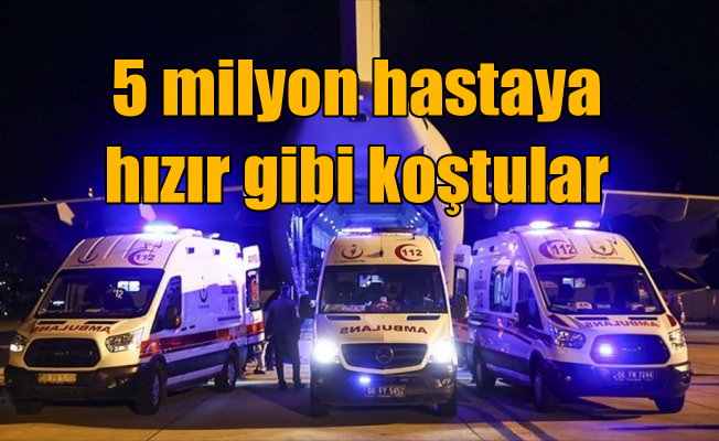 Ambulanslar 5 milyona yakın hastanın imdadına koştu