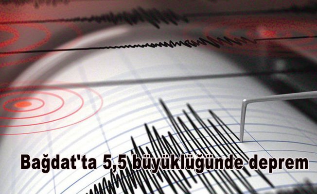 Bağdat'ta 5,5 büyüklüğünde deprem