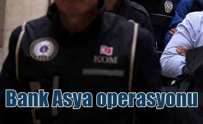 Bank Asya'nın A Grubu hissedarlarına operasyon: 49 gözaltı