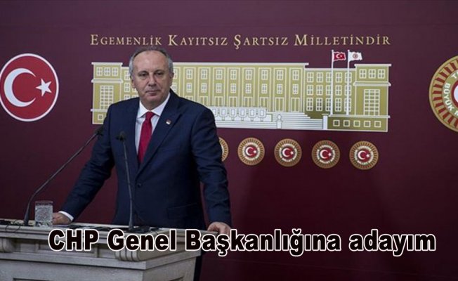 CHP Yalova Milletvekili İnce: CHP Genel Başkanlığına adayım