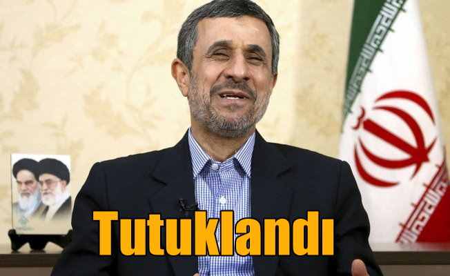 İran eski cumhurbaşkanı Ahmedinejad tutuklandı