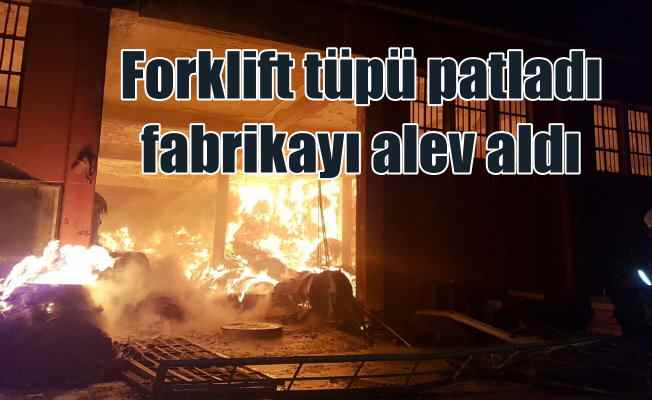 Torbalı'da yangın | Forklift tüpü patlatı, fabrikayı alev sardı