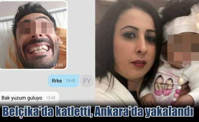 Belçika'da eşini ve kayınvalidesinin başını kesti, Ankara'da yakalandı