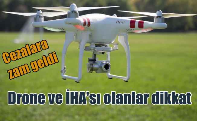 Drone cezalarına zam geldi: İHA ve Drone'lar nasıl kaydettirilir
