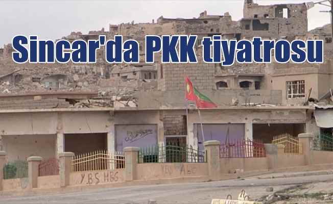 Terör örgütü PKK'nın Sincar'dan çekilmesi tiyatro çıktı
