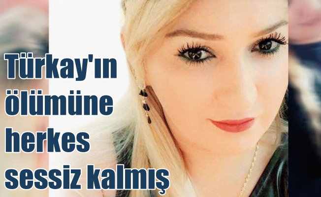 Azeri kızı Türkay'ın ölümüne herkes sessizce izlemiş