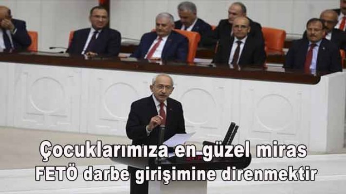 Kılıçdaroğlu: Çocuklarımıza en güzel miras FETÖ darbe girişimine direnmektir