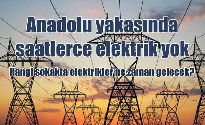 Elektrikler ne zaman gelecek; Anadolu yakasında gün boyu kesinti var